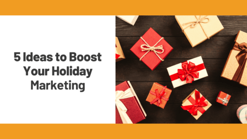 5 Ideas To Boost Your Holiday Marketing - Pushing The Envelope