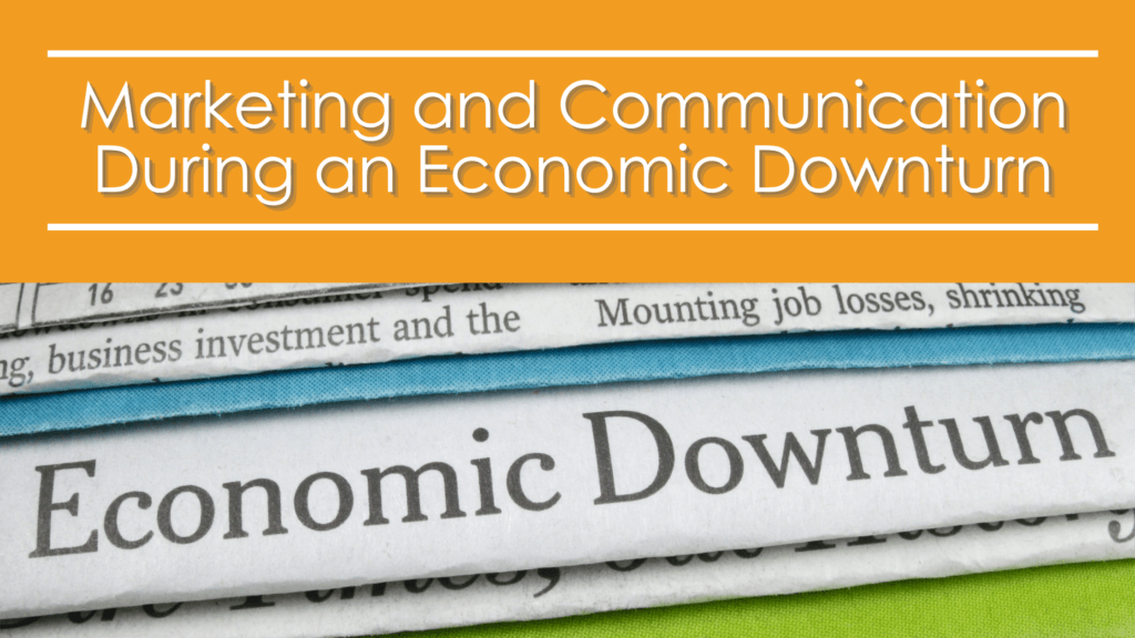 Marketing And Communication During An Economic Downturn